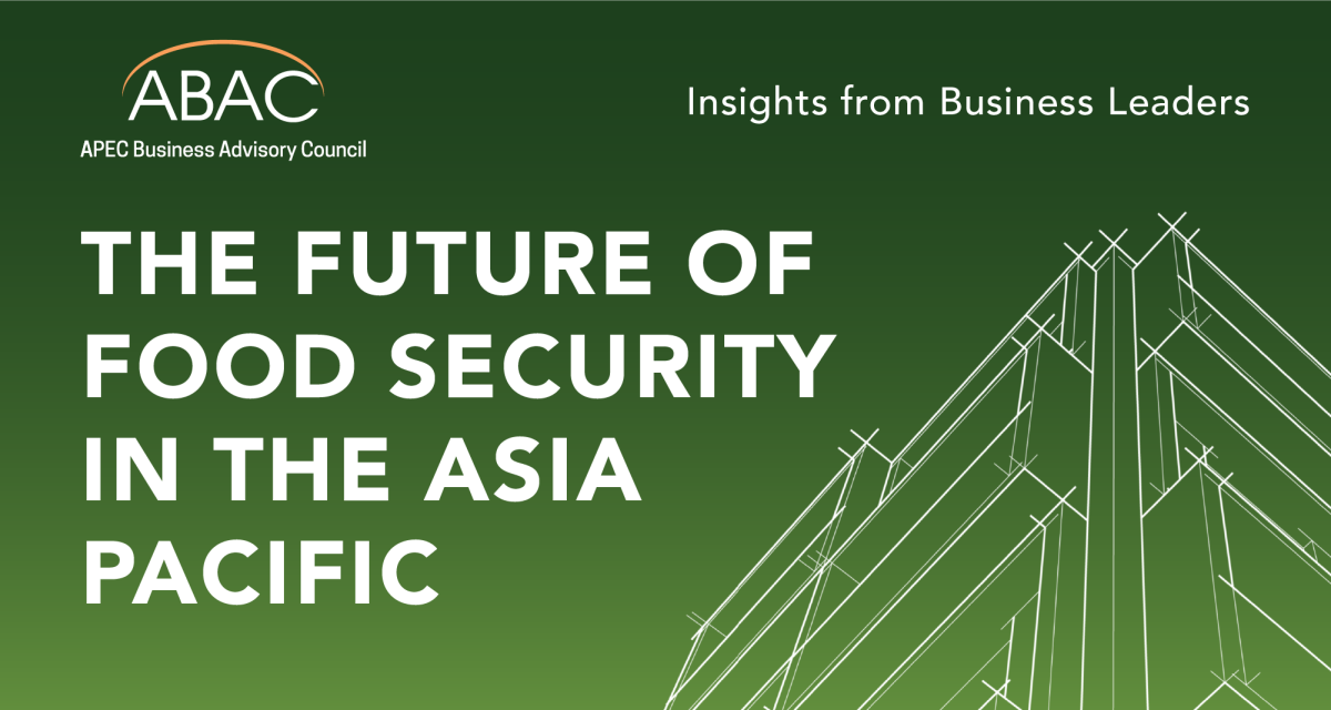 Food Security in the Asia Pacific: Insights from Business Leaders Food Security in the Asia Pacific: Insights from Business Leaders