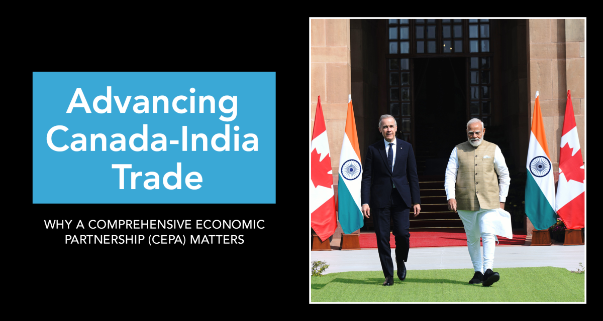 Advancing Canada–India Trade: Why a Comprehensive Economic Partnership (CEPA) Matters